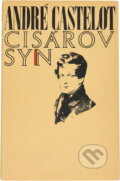 Kniha: Cisárov syn (André Castelot). , 1970 Kniha: Cisárov syn (André Castelot). , 1970