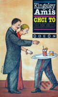Kniha: Chci to hned (Kingsley Amis). Odeon, 1991 Kniha: Chci to hned (Kingsley Amis). Odeon, 1991