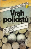Kniha: Vrah policistů (Maj Sjöwall a Per Wahlöö). Svoboda, 1989 Kniha: Vrah policistů (Maj Sjöwall a Per Wahlöö). Svoboda, 1989