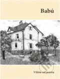 Kniha: Babú (Vilém Hubka). , 2019 Kniha: Babú (Vilém Hubka). , 2019