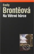 Kniha: Na Větrné hůrce (Emily Brontë). , 2003 Kniha: Na Větrné hůrce (Emily Brontë). , 2003