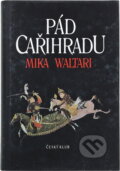 Kniha: Pád Cařihradu (Mika Waltari). , 1997 Kniha: Pád Cařihradu (Mika Waltari). , 1997