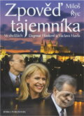Kniha: Zpověď tajemníka : ve službách Dagmar Havlové a Václava Havla (Miloš Rýc). , 1999 Kniha: Zpověď tajemníka : ve službách Dagmar Havlové a Václava Havla (Miloš Rýc). , 1999