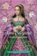 Kniha: Anna Boleynová . Králova posedlost (Alison Weir). BB/art, 2019 Kniha: Anna Boleynová . Králova posedlost (Alison Weir). BB/art, 2019