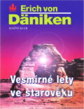 Kniha: Vesmírné lety ve starověku : po stopách všemohoucích (Erich von Däniken). , 1997 Kniha: Vesmírné lety ve starověku : po stopách všemohoucích (Erich von Däniken). , 1997
