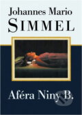 Kniha: Aféra Niny B (Johannes Mario Simmel). Naše vojsko, 1992 Kniha: Aféra Niny B (Johannes Mario Simmel). Naše vojsko, 1992