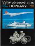 Kniha: Veľký obrazový atlas dopravy (Jan Tůma). Mladé letá, 1984 Kniha: Veľký obrazový atlas dopravy (Jan Tůma). Mladé letá, 1984
