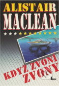 Kniha: Když zvoní zvony (Alistair MacLean). , 1993 Kniha: Když zvoní zvony (Alistair MacLean). , 1993