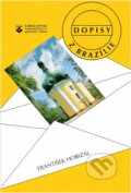 Kniha: Dopisy z Brazílie : o ctnostech a nectnostech (František Hobizal). Karmelitánské nakladatelství, 1995 Kniha: Dopisy z Brazílie : o ctnostech a nectnostech (František Hobizal). Karmelitánské nakladatelství, 1995