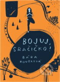 Kniha: Bojuj, sračičko! (Bára Koubková). , 2021 Kniha: Bojuj, sračičko! (Bára Koubková). , 2021