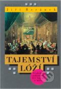 Kniha: Tajemství lóží : svobodné zednářství bez legend a mýtů (Jiří Beránek). , 1994 Kniha: Tajemství lóží : svobodné zednářství bez legend a mýtů (Jiří Beránek). , 1994