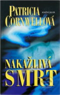 Kniha: Nakažlivá smrt (Patricia Daniels Cornwell). Knižní klub, 2002 Kniha: Nakažlivá smrt (Patricia Daniels Cornwell). Knižní klub, 2002