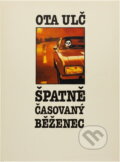 Kniha: Špatně časovaný běženec (Ota Ulč). , 1991 Kniha: Špatně časovaný běženec (Ota Ulč). , 1991