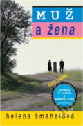 Kniha: Muž a žena (Helena Šmahelová). , 1993 Kniha: Muž a žena (Helena Šmahelová). , 1993