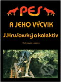 Kniha: Pes a jeho výcvik (Jozef Hrušovský). , 1984 Kniha: Pes a jeho výcvik (Jozef Hrušovský). , 1984
