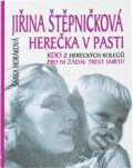Kniha: Jiřina Štěpničková - herečka v pasti : kdo z hereckých kolegů pro ni žádal trest smrti? (Šárka Maixnerová). SinCon, 2005 Kniha: Jiřina Štěpničková - herečka v pasti : kdo z hereckých kolegů pro ni žádal trest smrti? (Šárka Maixnerová). SinCon, 2005