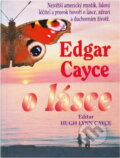 Kniha: O lásce (Edgar Cayce). , 1997 Kniha: O lásce (Edgar Cayce). , 1997
