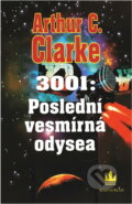Kniha: 3001: Poslední vesmírná odysea (Arthur C. Clarke). , 1997 Kniha: 3001: Poslední vesmírná odysea (Arthur C. Clarke). , 1997