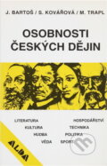 Kniha: Osobnosti českých dějin (Josef Bartoš, Miloš Trapl a Stanislava Kovářová). Alda, 1995 Kniha: Osobnosti českých dějin (Josef Bartoš, Miloš Trapl a Stanislava Kovářová). Alda, 1995