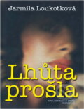 Kniha: Lhůta prošla (Jarmila Loukotková). , 2005 Kniha: Lhůta prošla (Jarmila Loukotková). , 2005