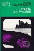 Kniha: Honba za Phoebe (Ross Macdonald). , 1972 Kniha: Honba za Phoebe (Ross Macdonald). , 1972