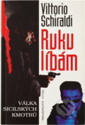 Kniha: Rukulíbám : válka sicilských kmotrů (Vittorio Schiraldi). FUTURA, 1994 Kniha: Rukulíbám : válka sicilských kmotrů (Vittorio Schiraldi). FUTURA, 1994