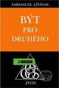Kniha: Být pro druhého : (dva rozhovory) (Emmanuel Levinas, Bernhard Casper a Hans Christoph von Wolzogen). Zvon, 1997 Kniha: Být pro druhého : (dva rozhovory) (Emmanuel Levinas, Bernhard Casper a Hans Christoph von Wolzogen). Zvon, 1997