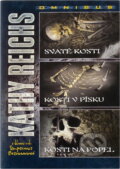Kniha: Svaté kosti ; Kosti v písku ; Kosti na popel : Kathy Reichs omnibus : v hlavní roli Temperance Brennanová (Kathy Reichs). BB/art, 2012 Kniha: Svaté kosti ; Kosti v písku ; Kosti na popel : Kathy Reichs omnibus : v hlavní roli Temperance Brennanová (Kathy Reichs). BB/art, 2012