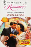Kniha: Svatba na ranči (Barbara McMahon). Harlequin, 1998 Kniha: Svatba na ranči (Barbara McMahon). Harlequin, 1998