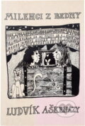Kniha: Milenci z bedny (Ludvík Aškenazy). , 1999 Kniha: Milenci z bedny (Ludvík Aškenazy). , 1999