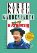Kniha: Gardenparty u královny : a jiné reportáže, fejetony a poznámky z Británie (Karel Kyncl). Radioservis, 1996 Kniha: Gardenparty u královny : a jiné reportáže, fejetony a poznámky z Británie (Karel Kyncl). Radioservis, 1996