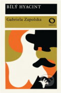 Kniha: Bílý hyacint (Gabriela Zapolska). Svoboda, 1974 Kniha: Bílý hyacint (Gabriela Zapolska). Svoboda, 1974