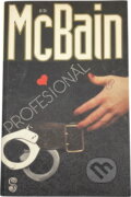Kniha: Profesionál (Ed McBain). Československý spisovatel, 1992 Kniha: Profesionál (Ed McBain). Československý spisovatel, 1992