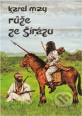Kniha: Růže ze Šírázu : v Říši stříbrného lva (Karl May). , 1992 Kniha: Růže ze Šírázu : v Říši stříbrného lva (Karl May). , 1992