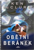 Kniha: Obětní beránek (Ken McClure). Alpress, 2007 Kniha: Obětní beránek (Ken McClure). Alpress, 2007