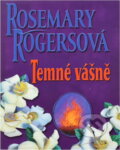 Kniha: Temné vášně (Rosemary Rogers). , 2002 Kniha: Temné vášně (Rosemary Rogers). , 2002
