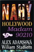 Kniha: Nahý Hollywood : madam 90210 (Alex Adams a William Stadiem). Cesty, 1994 Kniha: Nahý Hollywood : madam 90210 (Alex Adams a William Stadiem). Cesty, 1994