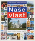 Kniha: Naše vlast (Pavel Augusta a František Honzák). Slovart, 2009 Kniha: Naše vlast (Pavel Augusta a František Honzák). Slovart, 2009