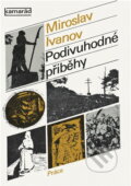 Kniha: Podivuhodné příběhy (Miroslav Ivanov). Práce, 1979 Kniha: Podivuhodné příběhy (Miroslav Ivanov). Práce, 1979