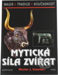 Kniha: Mytická síla zvířat (Nicholas J. Saunders). , 1996 Kniha: Mytická síla zvířat (Nicholas J. Saunders). , 1996