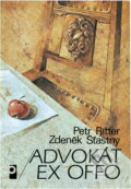 Kniha: Advokát ex offo (Petr Ritter a Zdeněk Šťastný), 1989 Kniha: Advokát ex offo (Petr Ritter a Zdeněk Šťastný), 1989
