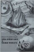 Kniha: Tři případy a Nero Wolfe (Robert Goldsborough). , 1998 Kniha: Tři případy a Nero Wolfe (Robert Goldsborough). , 1998