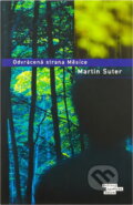 Kniha: Odvrácená strana Měsíce (Martin Suter). Odeon, 2006 Kniha: Odvrácená strana Měsíce (Martin Suter). Odeon, 2006