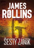 Kniha: Šestý zánik (James Rollins). BB/art, 2015 Kniha: Šestý zánik (James Rollins). BB/art, 2015