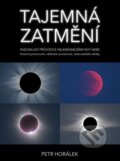 Kniha: Tajemná zatmění (Petr Horálek). CPRESS, 2015 Kniha: Tajemná zatmění (Petr Horálek). CPRESS, 2015