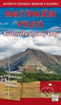 Kniha: Malý špalíček výletů - Královéhradecký kraj (S & D Nakladatelství). S & D Nakladatelství, 2015 Kniha: Malý špalíček výletů - Královéhradecký kraj (S & D Nakladatelství). S & D Nakladatelství, 2015