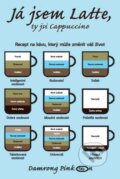Kniha: Já jsem latte, ty jsi cappuccino (Damrong Pinkoon). Anahita, 2015 Kniha: Já jsem latte, ty jsi cappuccino (Damrong Pinkoon). Anahita, 2015