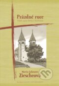 Kniha: Prázdné ruce (Maria Calasanz Ziescheová). Karmelitánské nakladatelství, 2013 Kniha: Prázdné ruce (Maria Calasanz Ziescheová). Karmelitánské nakladatelství, 2013