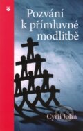 Kniha: Pozvání k přímluvné modlitbě (Cyril John). Karmelitánské nakladatelství, 2013 Kniha: Pozvání k přímluvné modlitbě (Cyril John). Karmelitánské nakladatelství, 2013