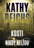 Kniha: Kosti nikdy nelžou (Kathy Reichs). BB/art, 2015 Kniha: Kosti nikdy nelžou (Kathy Reichs). BB/art, 2015